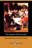 The Custom of the Country (The Globe Quartos Series) 9354750303 Book Cover
