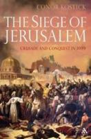The Siege of Jerusalem: Crusade and Conquest in 1099 1847252311 Book Cover