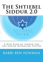 Shtiebel Siddur 2. 0 : A New Kind of Siddur 1973927276 Book Cover