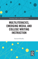 Multiliteracies, Emerging Media, and College Writing Instruction 0367203162 Book Cover