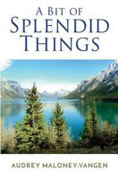 A Bit of Splendid Things 1848978863 Book Cover