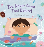I've Never Sawn That Before!: Nate discovers that he can feel safe and snug at night without his hearing aids 1913968715 Book Cover