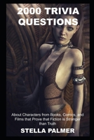 2000 Trivia Questions about Characters from Books, Comics, and Films that Prove that Fiction is Stranger than Truth B092H7556B Book Cover