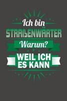 Ich Bin Stra�enw�rter - Warum? Weil Ich Es Kann: Wochenplaner ohne festes Datum - f�r ein ganzes Jahr 1082073504 Book Cover