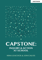Capstone: Inquiry & Action at School 1913622665 Book Cover