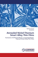 Annealed Nickel-Titanium Smart Alloy Thin Films 6202512350 Book Cover