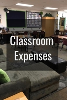 Classroom Expense Log 1679958720 Book Cover