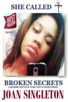 She Called... Broken Secrets 1974307085 Book Cover