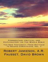 Commentary Critical and Explanatory on the Whole Bible: The New Testament: From Matthew to Second Corinthians 1543154794 Book Cover