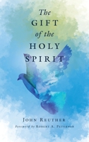 The Gift of the Holy Spirit 1946971790 Book Cover