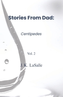 Stories From Dad: Centipedes, Vol. 2 B0FRB168Z1 Book Cover