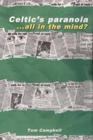 Celtic's Paranoia...All in the Mind? 0954743105 Book Cover