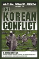 Alpha Bravo Delta Guide to the Korean Conflict (Alpha Bravo Delta Guides) 1592572138 Book Cover