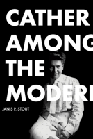 Cather Among the Moderns 0817320148 Book Cover