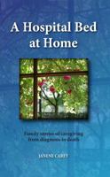 A Hospital Bed at Home 0992423600 Book Cover