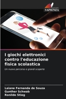 I giochi elettronici contro l'educazione fisica scolastica: Un nuovo percorso e grandi scoperte (Italian Edition) B0CHKZ84VD Book Cover