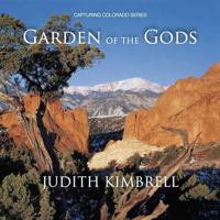 Garden of the Gods: Capturing Colorado Series 0996936203 Book Cover