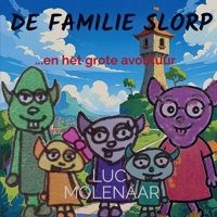 De familie Slorp ...en het grote avontuur (Dutch Edition) B0FKMW37KP Book Cover