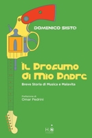 Il Profumo di Mio Padre: Breve Storia di Musica e Malavita (Italian Edition) 8894748928 Book Cover