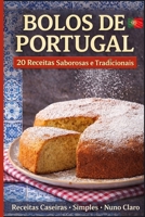 Bolos de Portugal: 20 Receitas Saborosas e Tradicionais (Receitas e Sabores do Mundo) (Portuguese Edition) B0G81YKPZH Book Cover