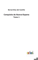 Conquista de Nueva-Espana: Tomo 1 3752495561 Book Cover