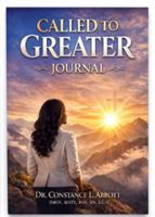 CALLED TO GREATER JOURNAL: Becoming the Woman God Called You to Be B0GXVNRBN8 Book Cover