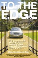 To the Edge: Entrepreneurial Secrets from Britain's Richest Square Mile 1841127825 Book Cover