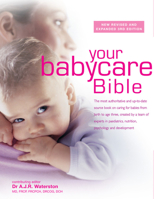 Your New Babycare Bible: The most authoritative and up-to-date source book on caring for babies from birth to age three 0600631613 Book Cover