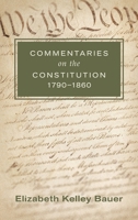 Commentaries on the Constitution 1790-1860 (Studies in History, Economics and Public Law, No. 575.) 1886363668 Book Cover