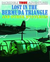 Lost in the Bermuda Triangle and Other Mysteries 1448866588 Book Cover