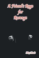 A Friend's Rage for Revenge 1948260255 Book Cover