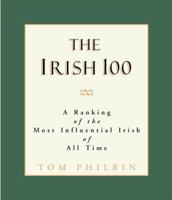 The Irish 100: A Ranking of the Most Influential Irish Men and Women of All Time 0806523441 Book Cover