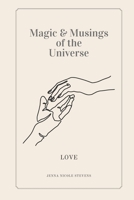 Magic and Musings of the Universe: Love B0BTGKRVWC Book Cover