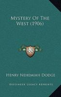 Mystery Of The West 0548616922 Book Cover