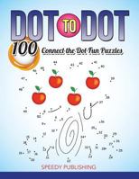 Dot To Dot 100 Connect the Dot Fun Puzzles 1681451999 Book Cover