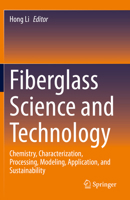 Fiberglass Science and Technology: Chemistry, Characterization, Processing, Modeling, Application, and Sustainability 303072199X Book Cover