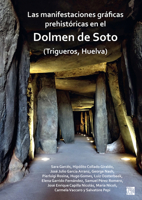 Las Manifestaciones Gráficas Prehistóricas en el dolmen de Soto: Trigueros, Huelva 1803272457 Book Cover
