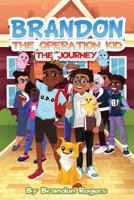 Brandon the operation kid: The Journey 1981995501 Book Cover