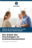 Die Arbeit des Psychologen im Krankenhauskontext: Psychologie und Gesundheit (German Edition) B0CJSSPQQ7 Book Cover
