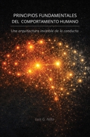 Principios fundamentales del comportamiento humano: Una arquitectura invisible de la conducta B0H6VMN9QF Book Cover