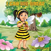 I Can Bee Great: The Bee Attitudes For Kids B0BH1YZTNZ Book Cover