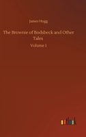 The Brownie of Bodsbeck, and Other Tales, Volume 1 1511928832 Book Cover