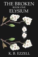 Elysium (The Broken, #1) 1540323021 Book Cover