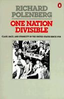 One Nation Divisible: Class, Race, and Ethnicity in the United States Since 1938; Revised Edition (Penguin Classics) 0140212469 Book Cover