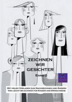 Zeichnen wir Gesichter: Band 2 (German Edition) 3695132507 Book Cover