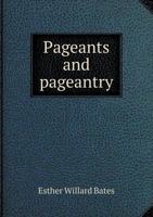 Pageants and Pageantry 1358215839 Book Cover