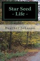 Star Seed: Life 1461085233 Book Cover