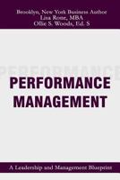 Performance Management: A Leadership and Management Blueprint 1537571737 Book Cover