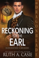 A Reckoning for the Earl: A Regency Historical Romance (Barrington's Brigade) 1969349808 Book Cover