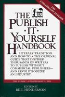The publish-it-yourself handbook: Literary tradition and how to without commercial or vanity publishers 1888889039 Book Cover
